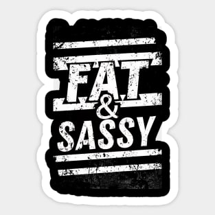 Fat & Sassy Sticker